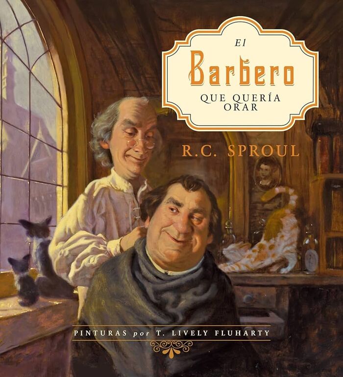 Portada de «El barbero que quería orar» — Sproul, Robert Charles