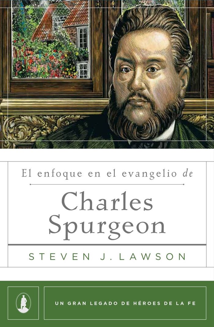 Portada de «El enfoque en el evangelio de Charles Spurgeon» — Lawson, Steven J.