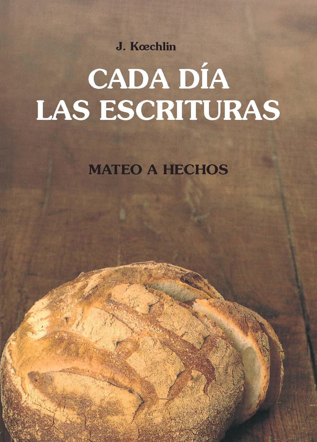 Portada de «Cada día las Escrituras - Mateo a Hechos» — Koechlin, Jean