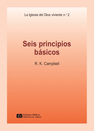 Portada de «La Iglesia del Dios viviente (2) - Seis principios básicos» — Campbell, Raymond Kenneth