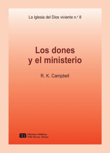 Portada de «La Iglesia del Dios viviente (8) - Los dones y el ministerio» — Campbell, Raymond Kenneth