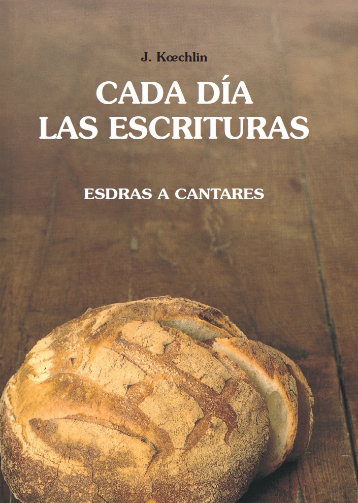 Portada de «Cada día las Escrituras - Esdras a Cantares» — Koechlin, Jean